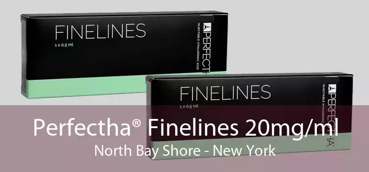 Perfectha® Finelines 20mg/ml North Bay Shore - New York