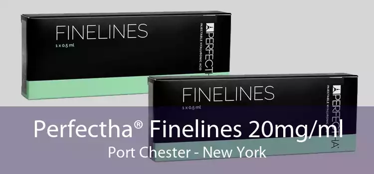 Perfectha® Finelines 20mg/ml Port Chester - New York
