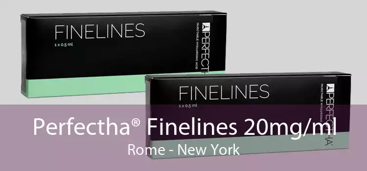 Perfectha® Finelines 20mg/ml Rome - New York