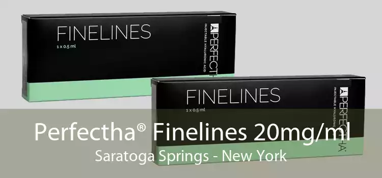 Perfectha® Finelines 20mg/ml Saratoga Springs - New York