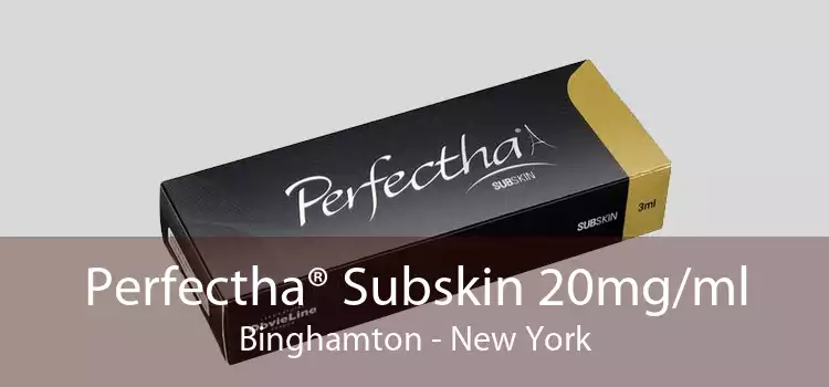 Perfectha® Subskin 20mg/ml Binghamton - New York