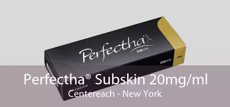 Perfectha® Subskin 20mg/ml Centereach - New York