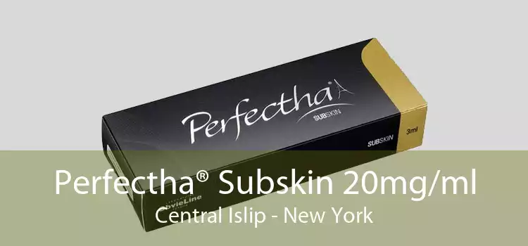 Perfectha® Subskin 20mg/ml Central Islip - New York