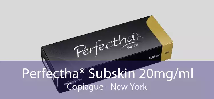Perfectha® Subskin 20mg/ml Copiague - New York