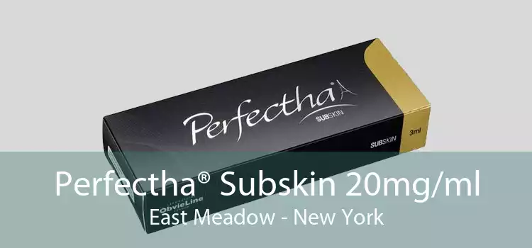 Perfectha® Subskin 20mg/ml East Meadow - New York