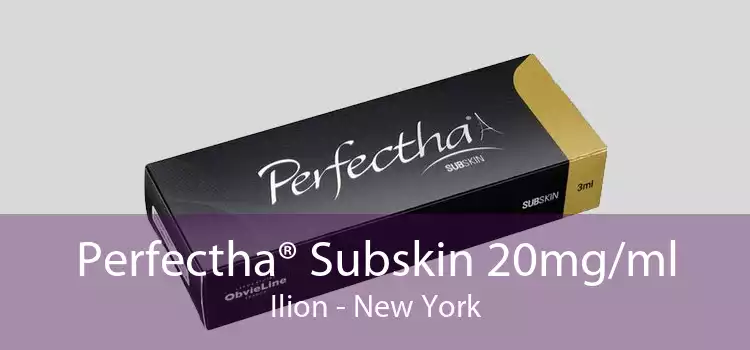 Perfectha® Subskin 20mg/ml Ilion - New York