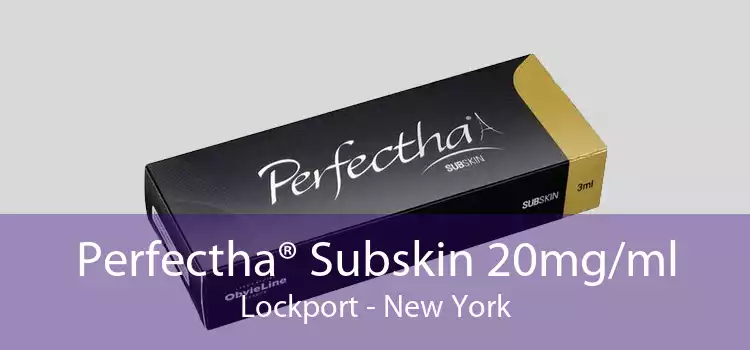 Perfectha® Subskin 20mg/ml Lockport - New York