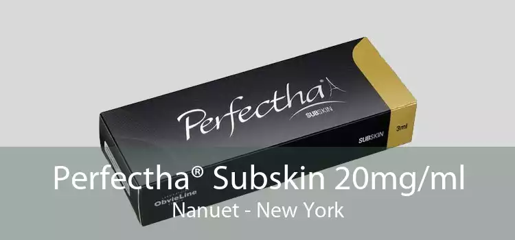 Perfectha® Subskin 20mg/ml Nanuet - New York