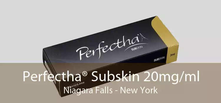 Perfectha® Subskin 20mg/ml Niagara Falls - New York