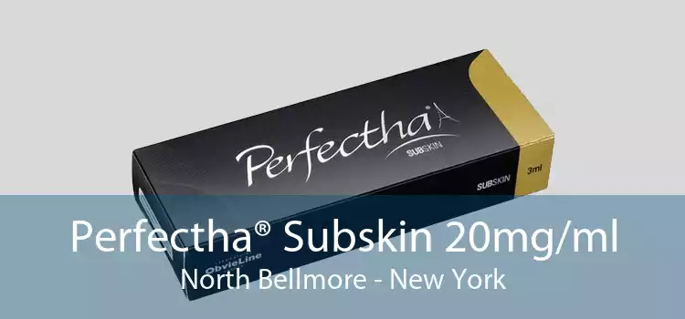 Perfectha® Subskin 20mg/ml North Bellmore - New York