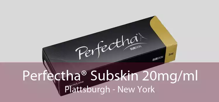 Perfectha® Subskin 20mg/ml Plattsburgh - New York