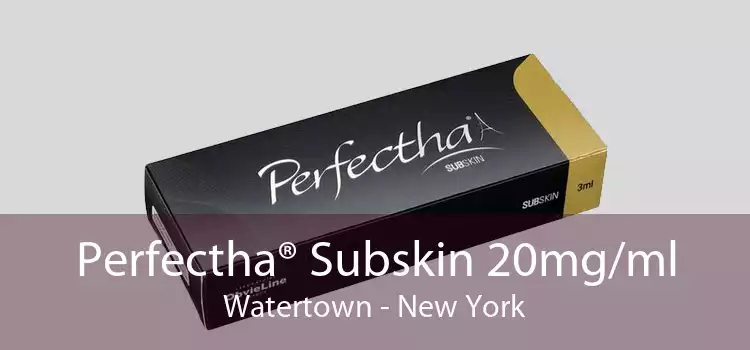 Perfectha® Subskin 20mg/ml Watertown - New York