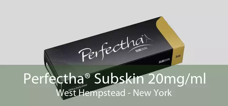 Perfectha® Subskin 20mg/ml West Hempstead - New York