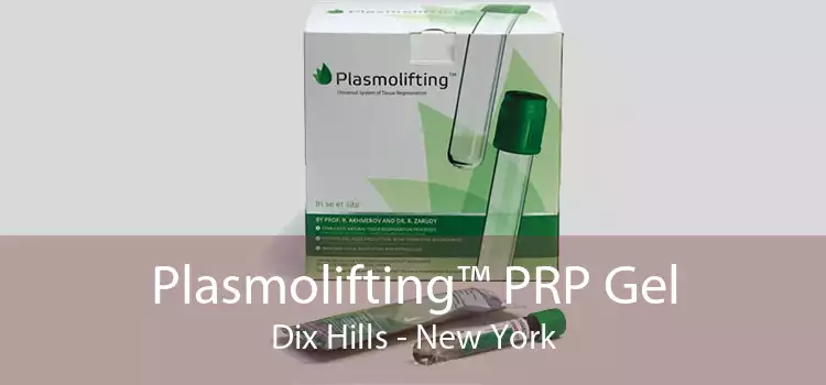 Plasmolifting™ PRP Gel Dix Hills - New York