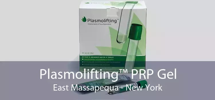 Plasmolifting™ PRP Gel East Massapequa - New York