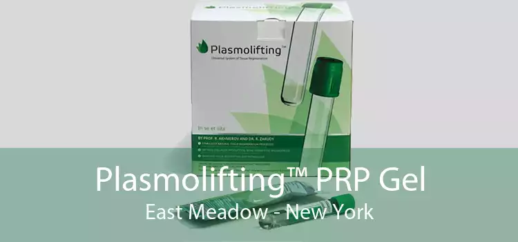 Plasmolifting™ PRP Gel East Meadow - New York