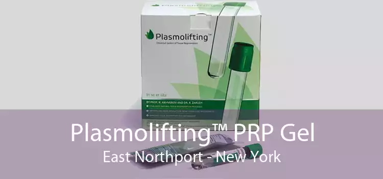 Plasmolifting™ PRP Gel East Northport - New York
