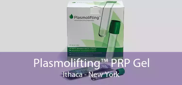 Plasmolifting™ PRP Gel Ithaca - New York