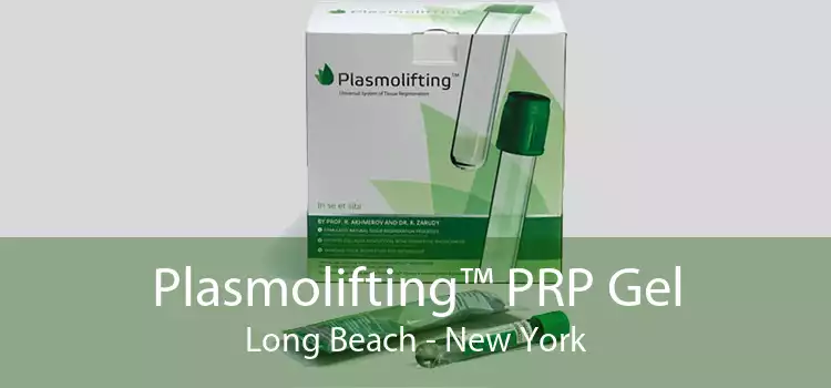 Plasmolifting™ PRP Gel Long Beach - New York
