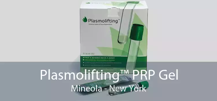 Plasmolifting™ PRP Gel Mineola - New York