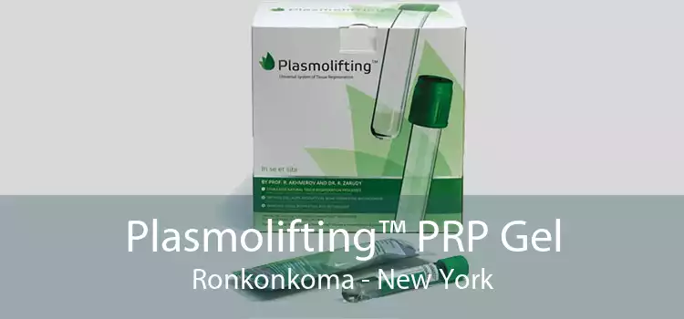 Plasmolifting™ PRP Gel Ronkonkoma - New York