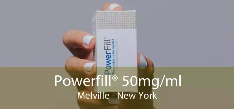 Powerfill® 50mg/ml Melville - New York