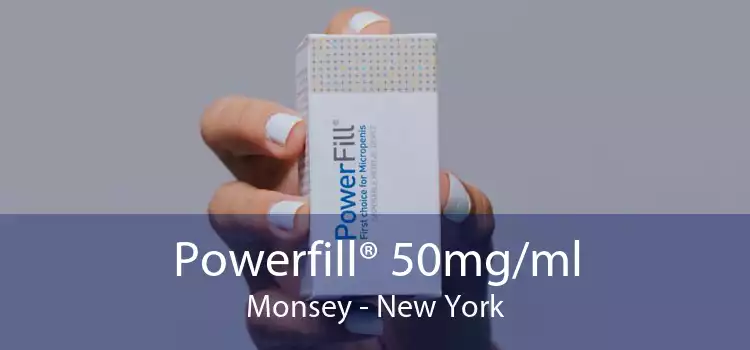 Powerfill® 50mg/ml Monsey - New York