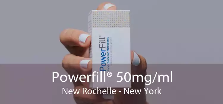 Powerfill® 50mg/ml New Rochelle - New York