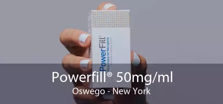 Powerfill® 50mg/ml Oswego - New York