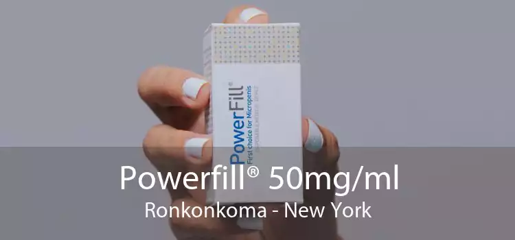 Powerfill® 50mg/ml Ronkonkoma - New York