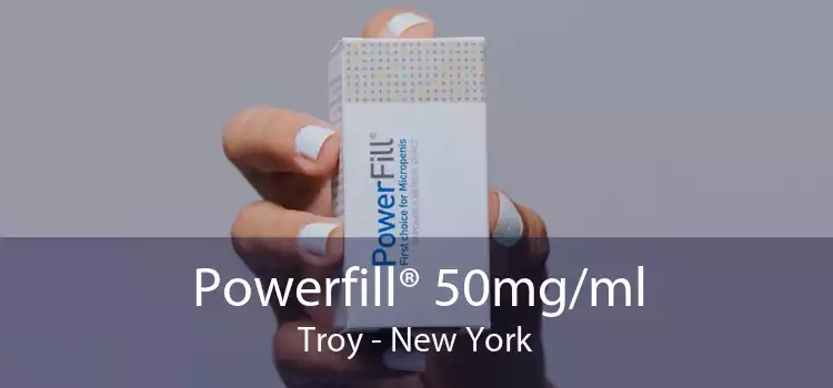 Powerfill® 50mg/ml Troy - New York