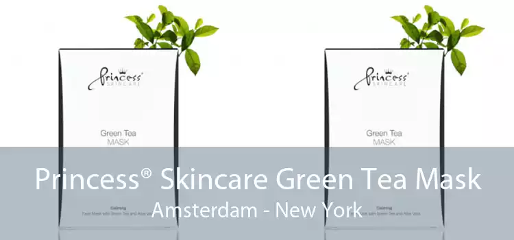 Princess® Skincare Green Tea Mask Amsterdam - New York