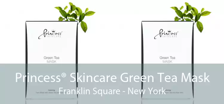 Princess® Skincare Green Tea Mask Franklin Square - New York