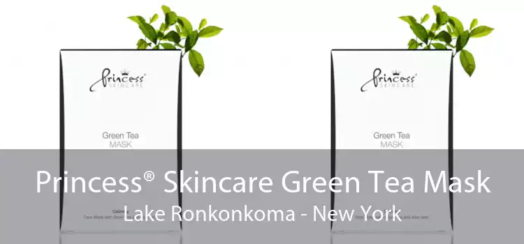 Princess® Skincare Green Tea Mask Lake Ronkonkoma - New York