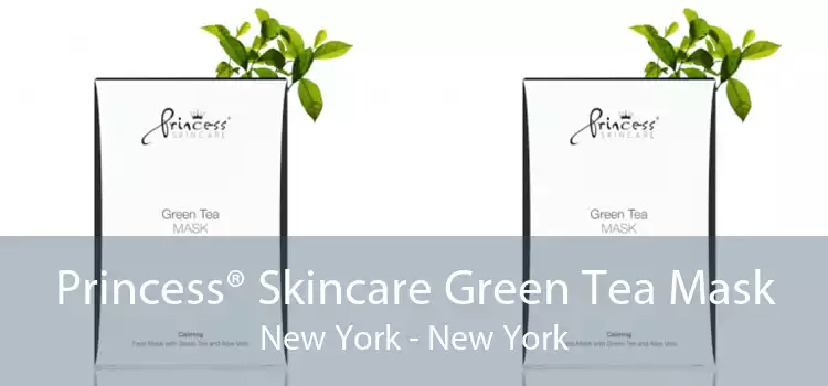 Princess® Skincare Green Tea Mask New York - New York
