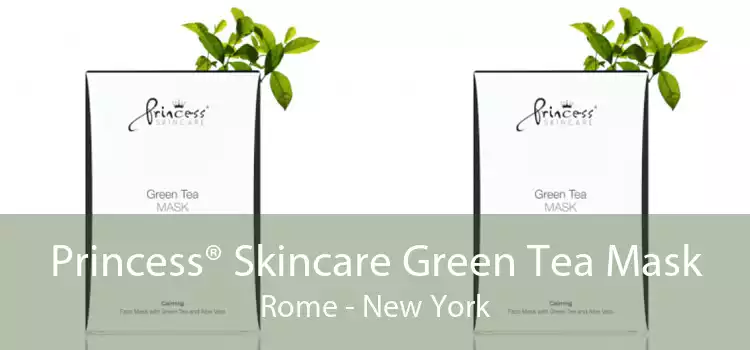 Princess® Skincare Green Tea Mask Rome - New York