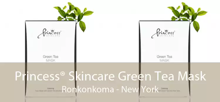 Princess® Skincare Green Tea Mask Ronkonkoma - New York