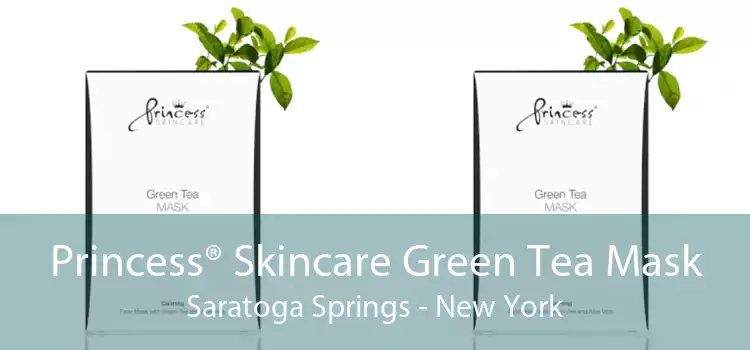 Princess® Skincare Green Tea Mask Saratoga Springs - New York