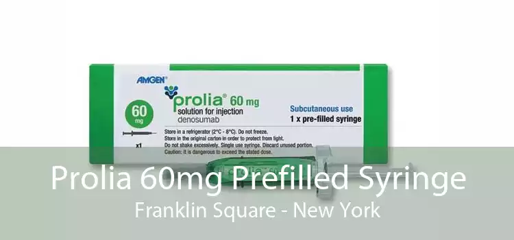 Prolia 60mg Prefilled Syringe Franklin Square - New York