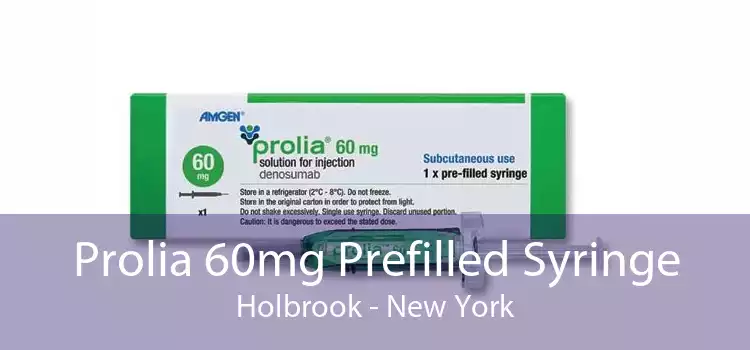 Prolia 60mg Prefilled Syringe Holbrook - New York