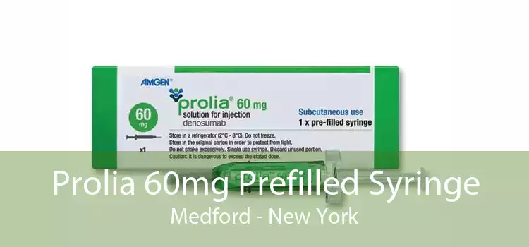 Prolia 60mg Prefilled Syringe Medford - New York