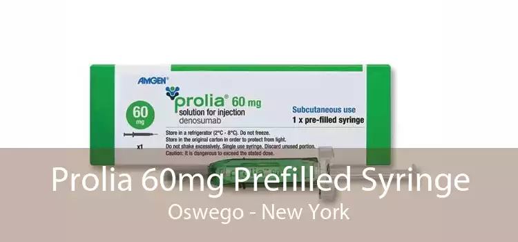 Prolia 60mg Prefilled Syringe Oswego - New York