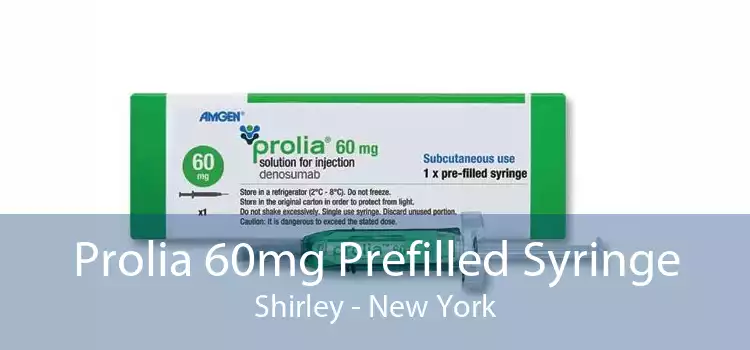Prolia 60mg Prefilled Syringe Shirley - New York