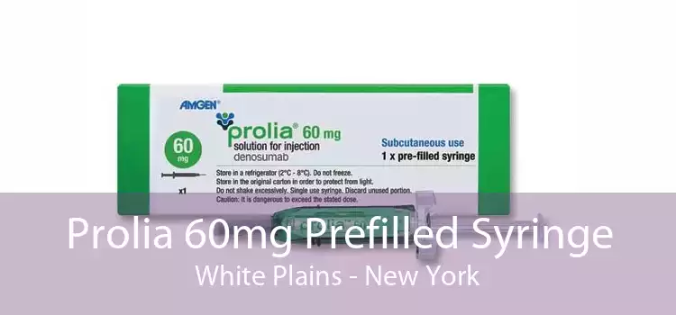 Prolia 60mg Prefilled Syringe White Plains - New York
