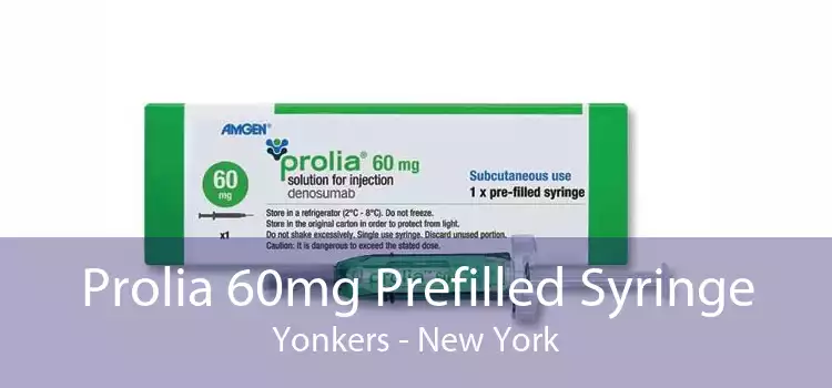 Prolia 60mg Prefilled Syringe Yonkers - New York