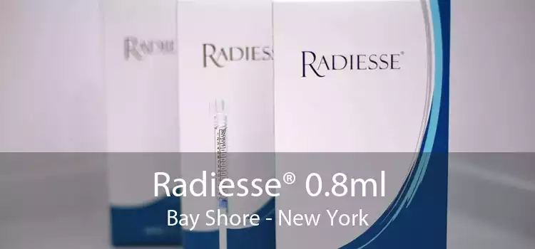 Radiesse® 0.8ml Bay Shore - New York