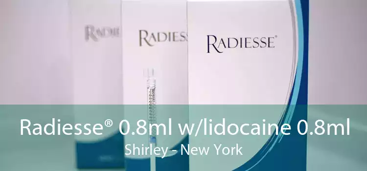 Radiesse® 0.8ml w/lidocaine 0.8ml Shirley - New York