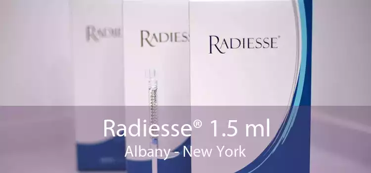Radiesse® 1.5 ml Albany - New York