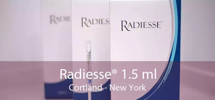 Radiesse® 1.5 ml Cortland - New York