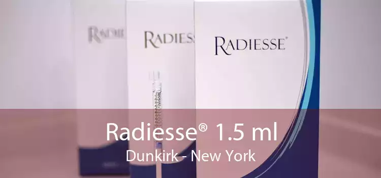Radiesse® 1.5 ml Dunkirk - New York
